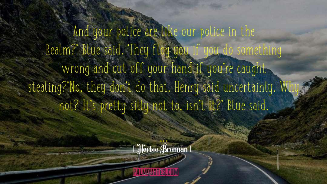 Police Killings quotes by Herbie Brennan