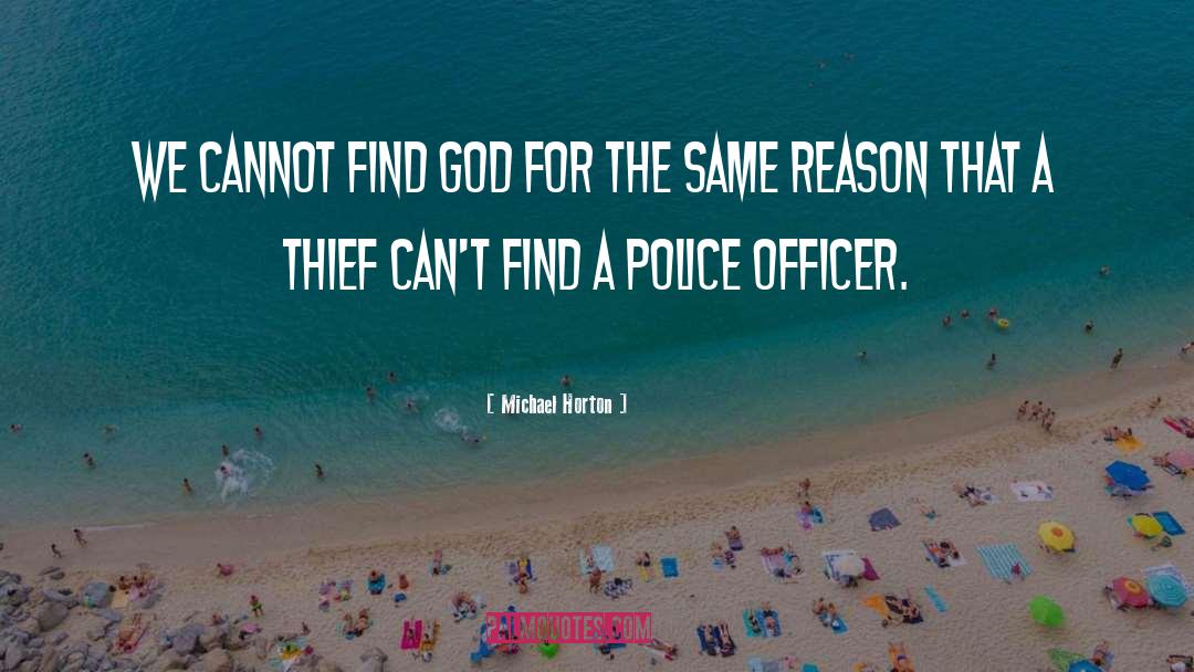 Police Officer quotes by Michael Horton