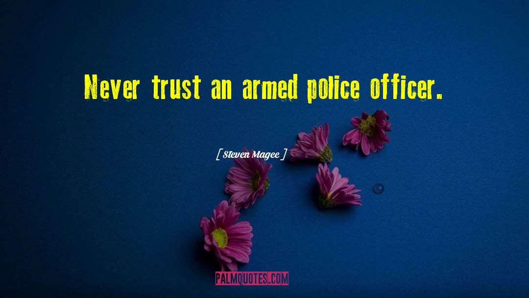 Police Officer quotes by Steven Magee