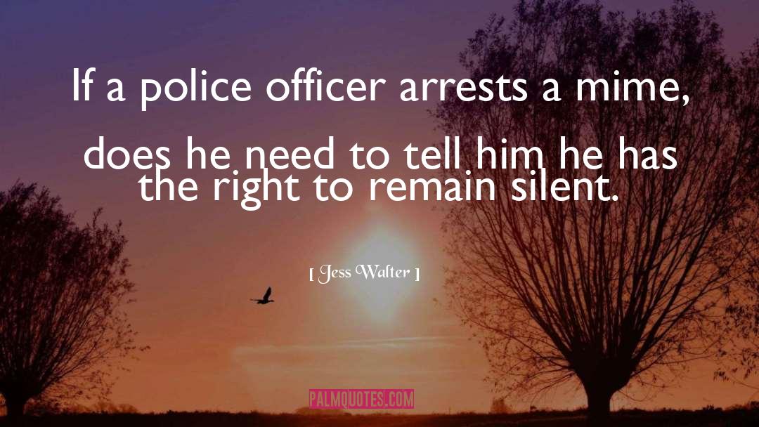 Police Officer quotes by Jess Walter