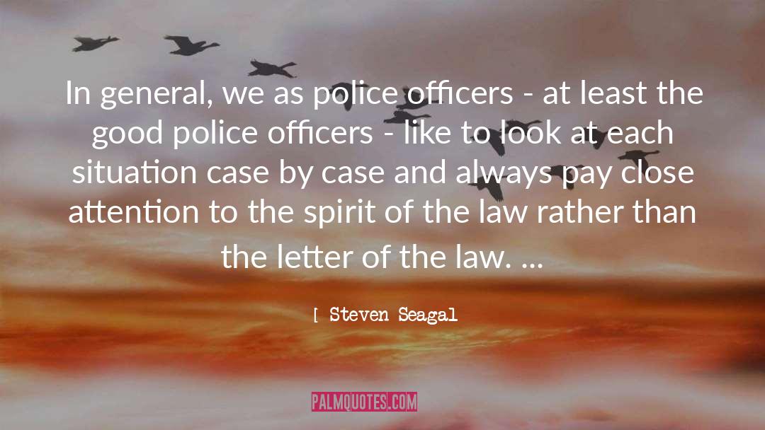 Police Officers quotes by Steven Seagal