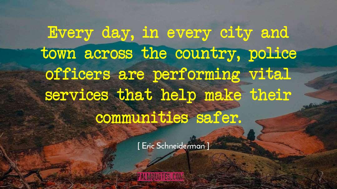 Police Officers quotes by Eric Schneiderman