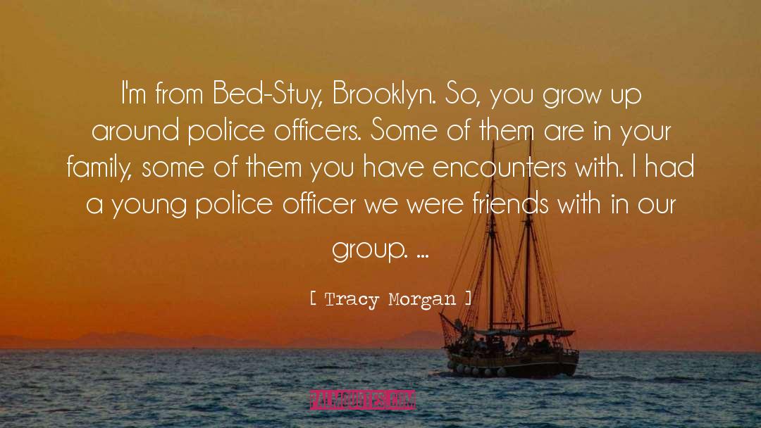 Police Officers quotes by Tracy Morgan