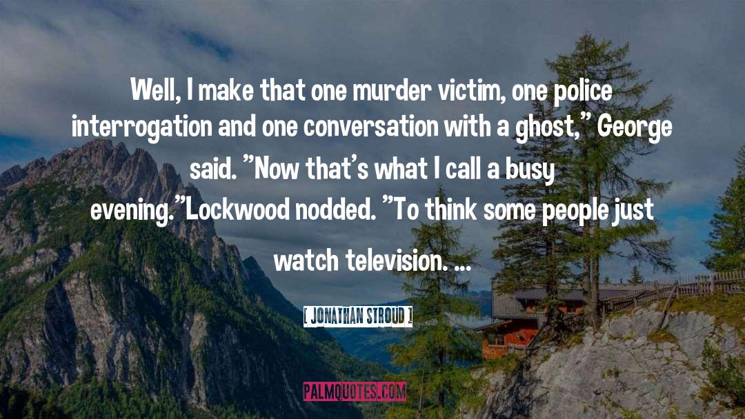 Police Procedural quotes by Jonathan Stroud