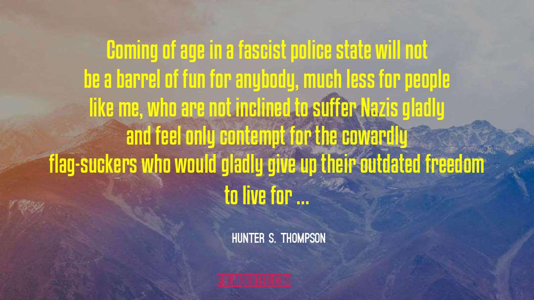 Police State quotes by Hunter S. Thompson
