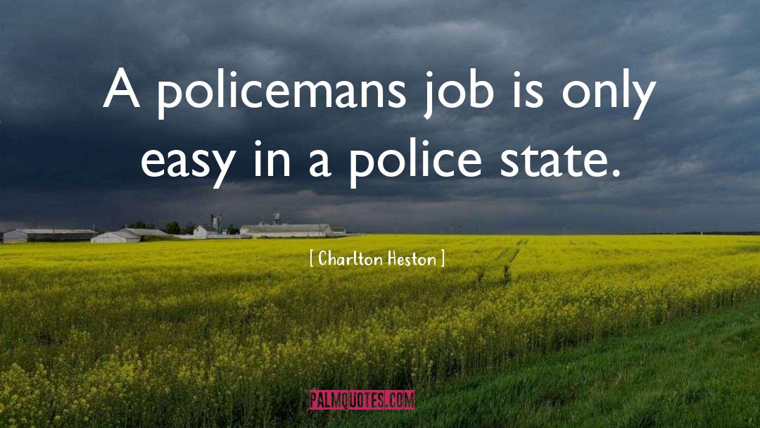 Police State quotes by Charlton Heston