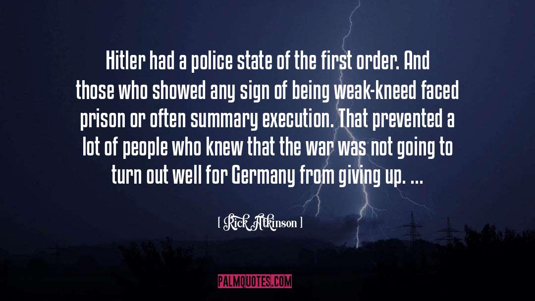 Police State quotes by Rick Atkinson