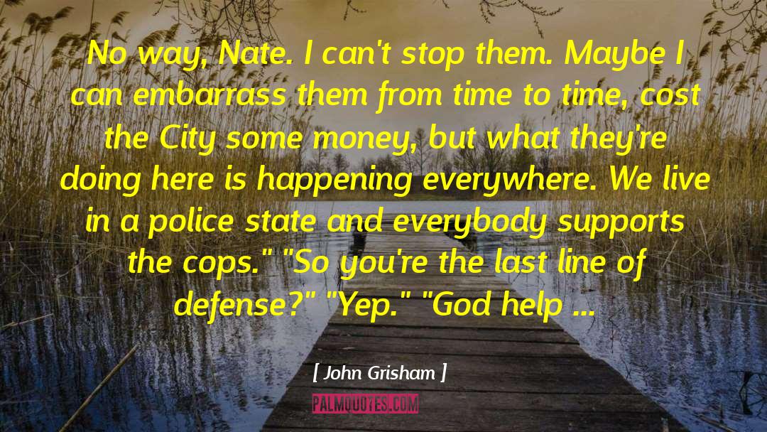 Police State quotes by John Grisham