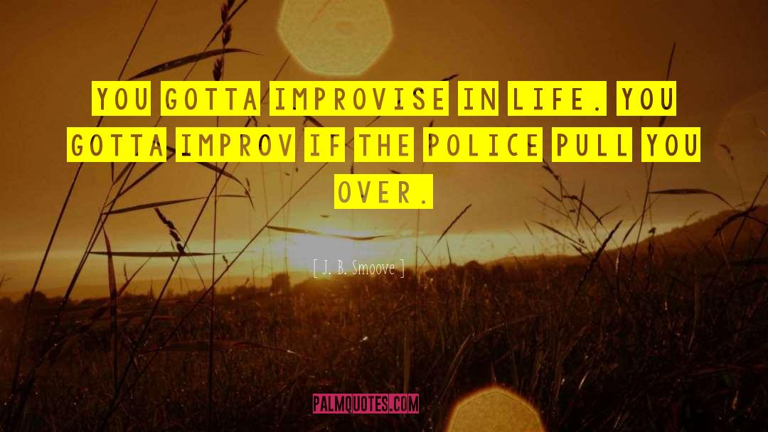 Police Thrillers quotes by J. B. Smoove