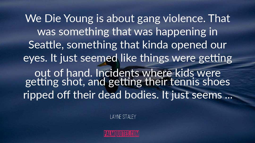 Police Violence quotes by Layne Staley