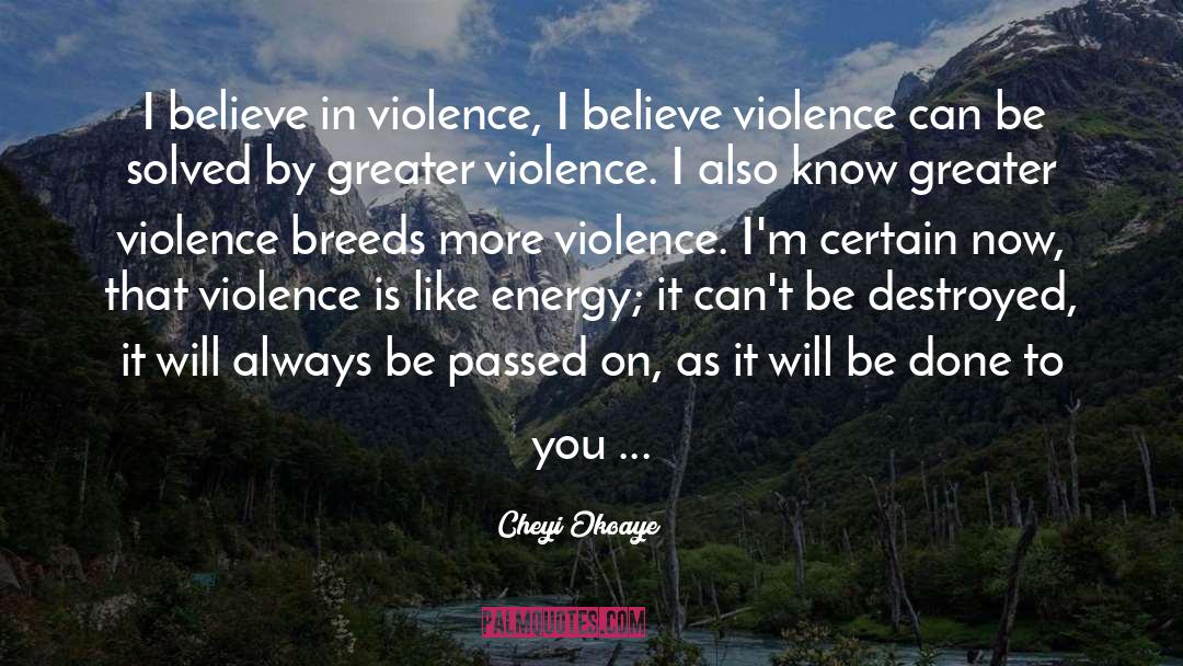 Police Violence quotes by Cheyi Okoaye