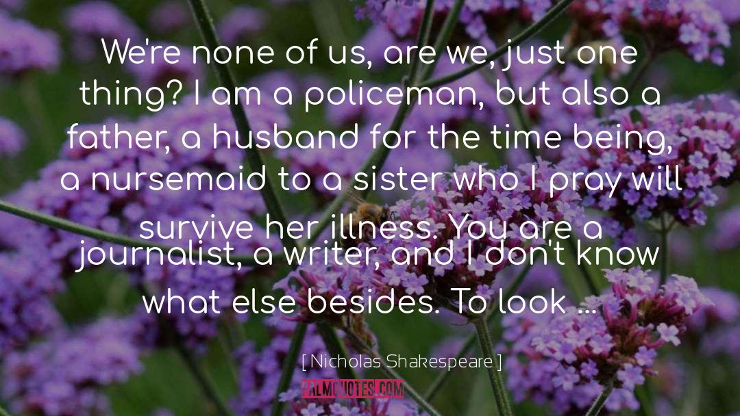 Policeman quotes by Nicholas Shakespeare