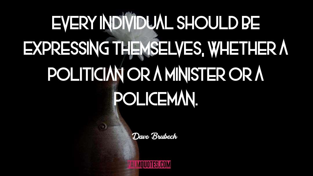 Policeman quotes by Dave Brubeck