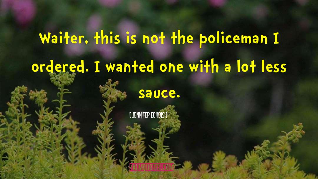 Policeman quotes by Jennifer Echols