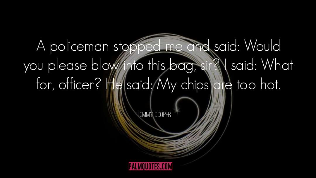 Policemen quotes by Tommy Cooper