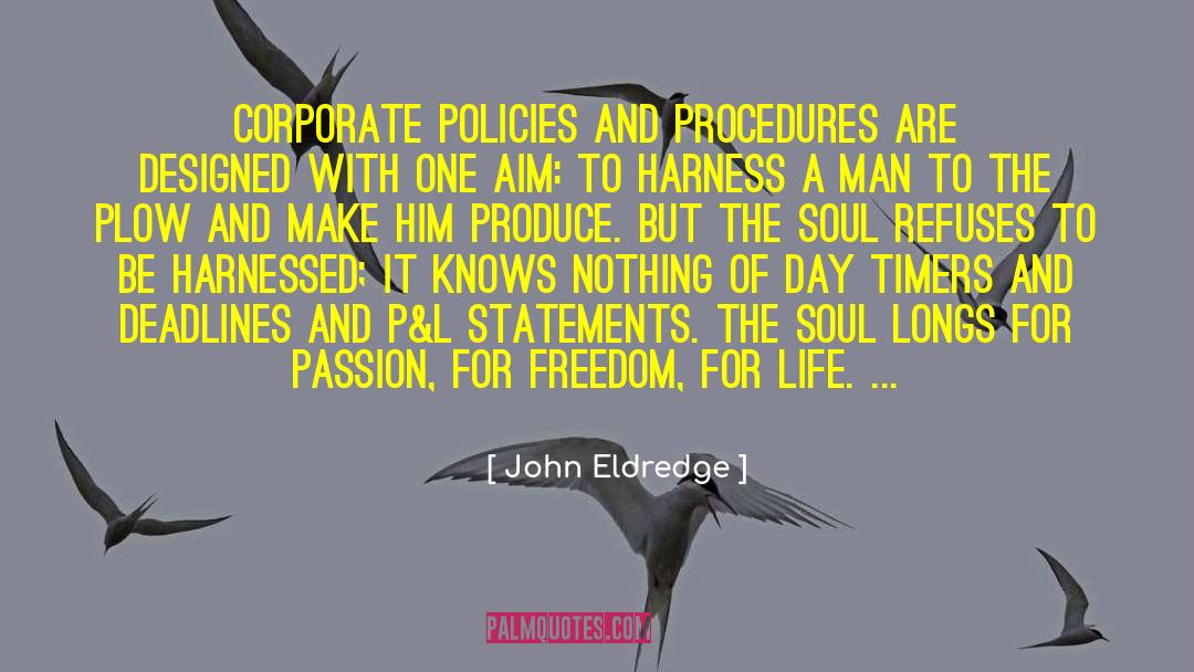 Policies And Procedures quotes by John Eldredge