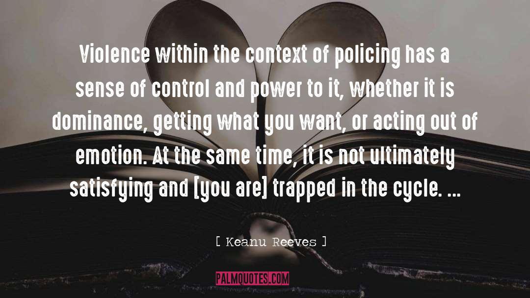 Policing quotes by Keanu Reeves