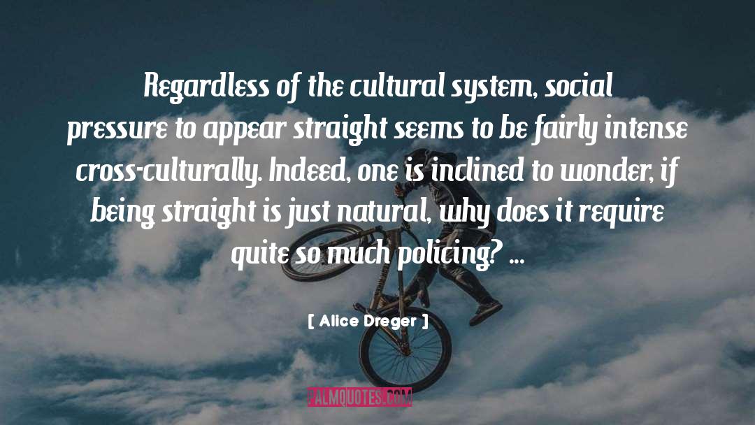 Policing quotes by Alice Dreger