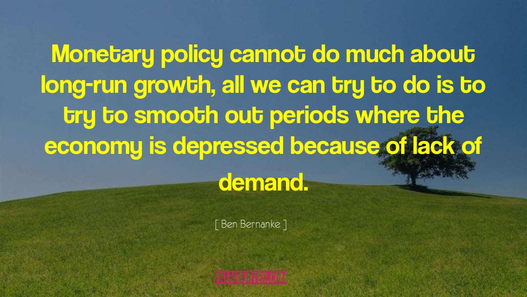 Policy Decisions quotes by Ben Bernanke