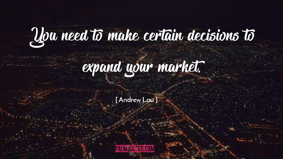 Policy Decisions quotes by Andrew Lau