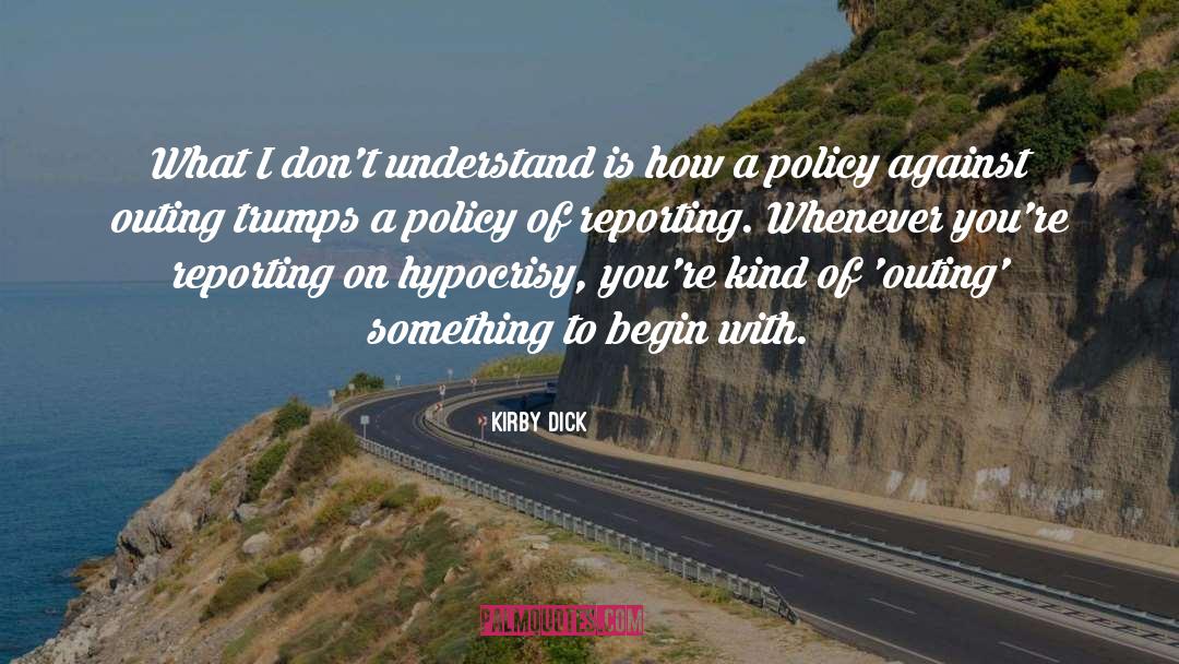 Policy Makers quotes by Kirby Dick