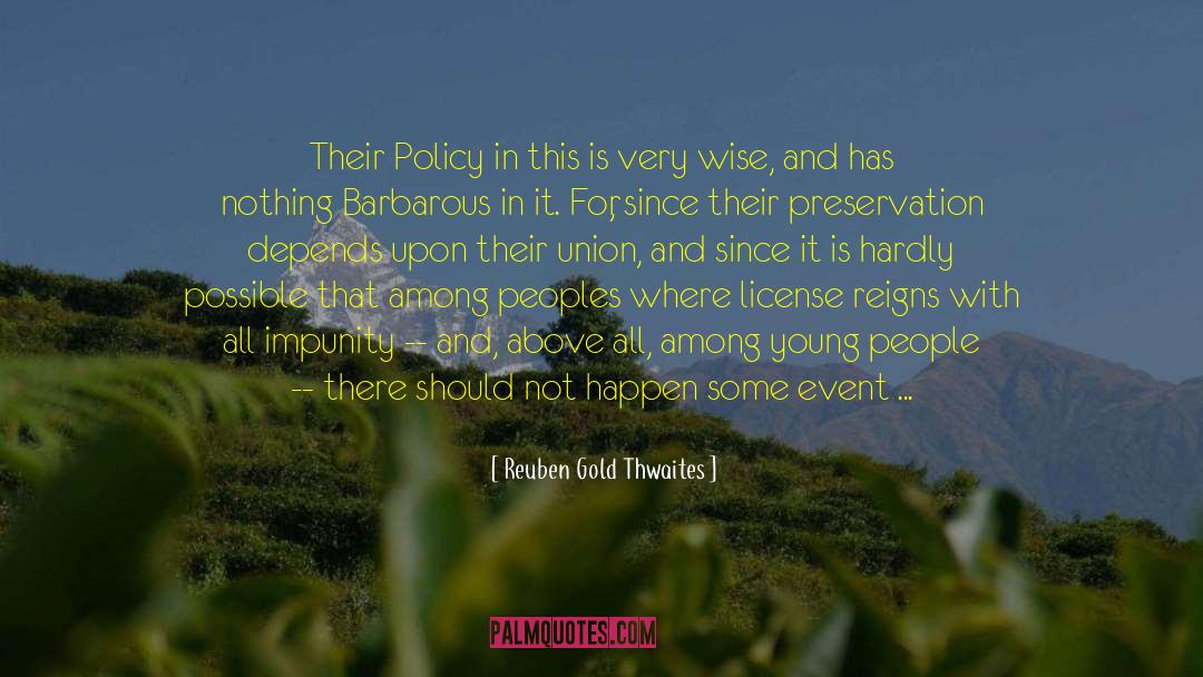 Policy Reform quotes by Reuben Gold Thwaites