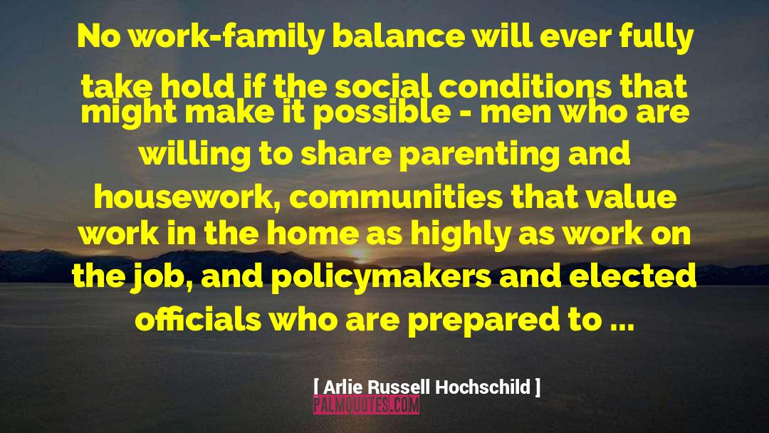 Policymakers quotes by Arlie Russell Hochschild
