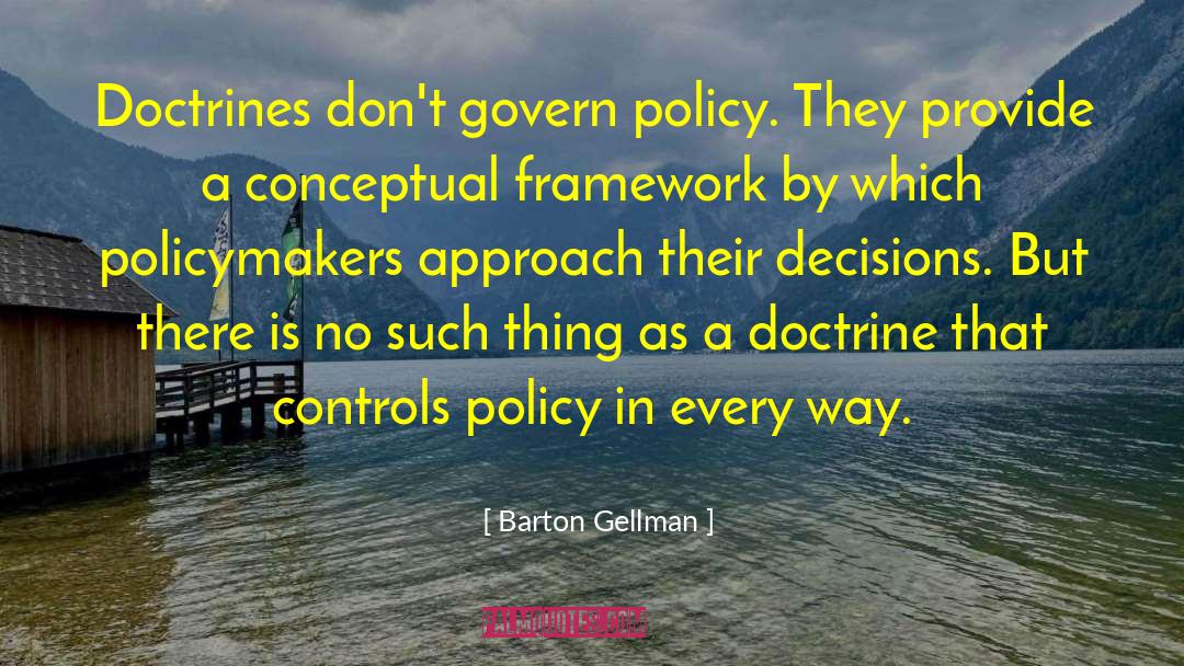Policymakers quotes by Barton Gellman