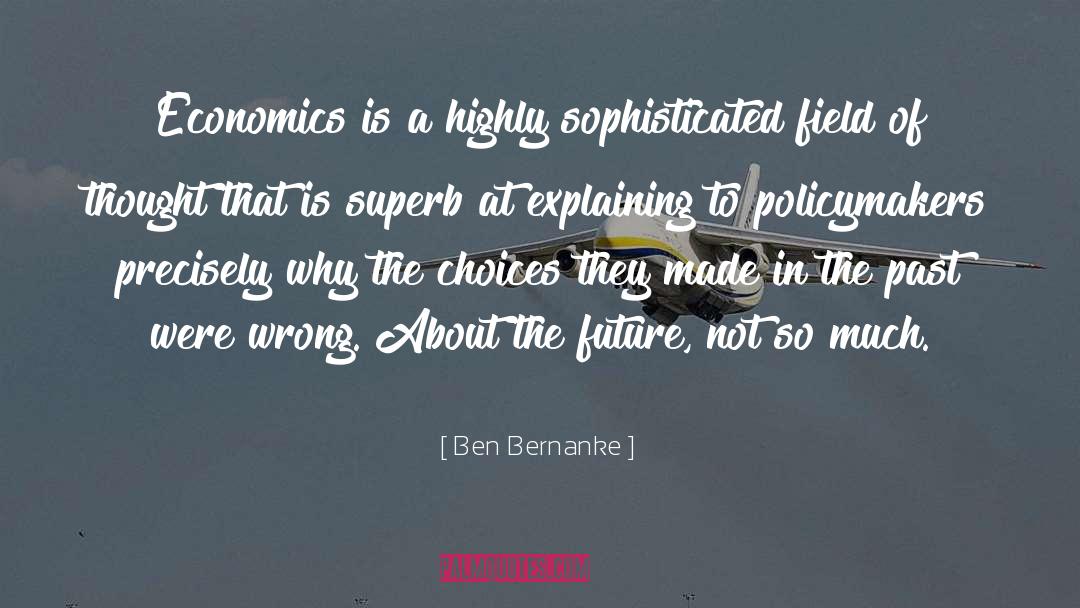 Policymakers quotes by Ben Bernanke