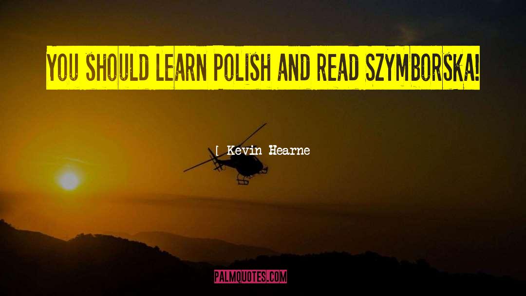 Polish quotes by Kevin Hearne