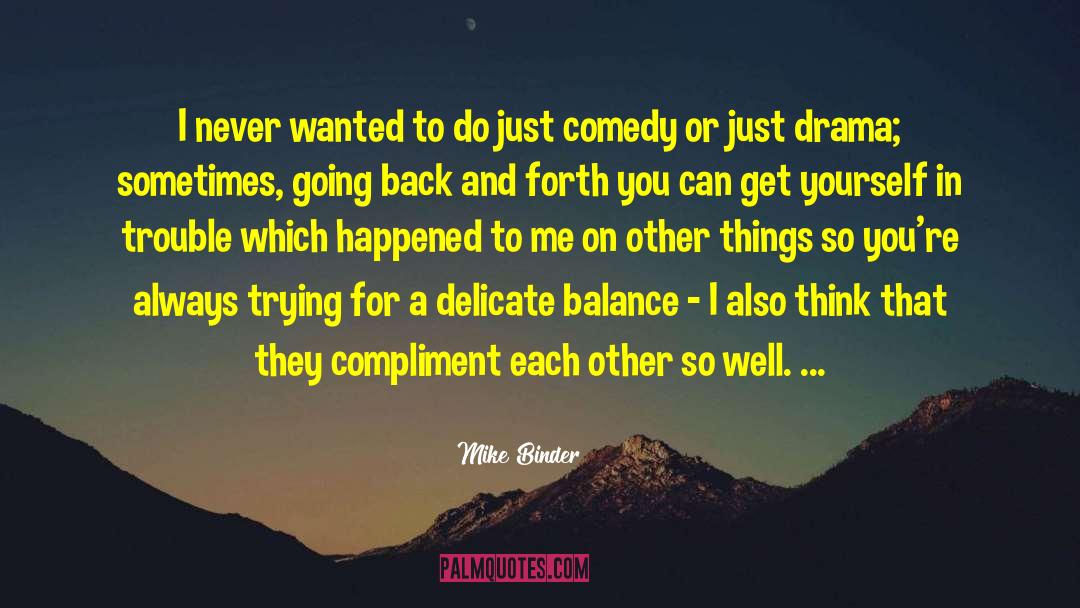 Politcal Comedy quotes by Mike Binder