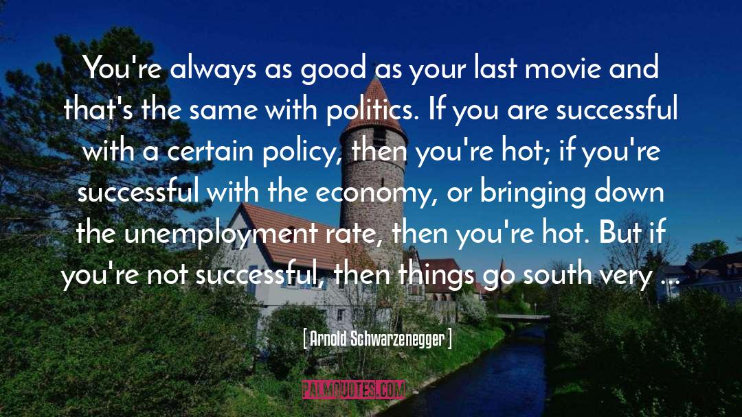 Politcal Economy quotes by Arnold Schwarzenegger