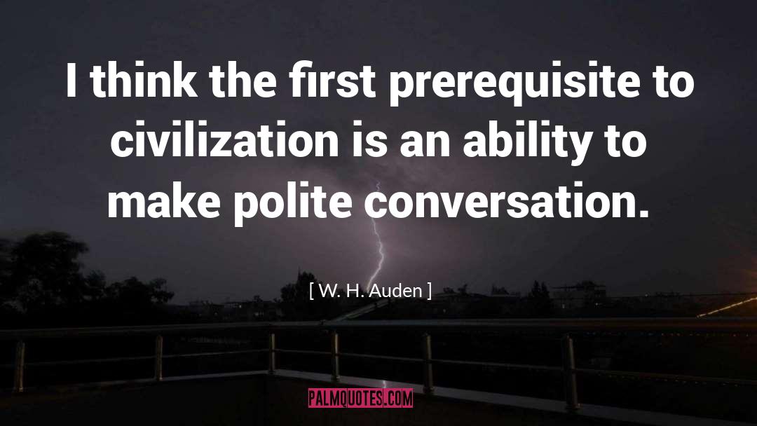 Polite Conversation quotes by W. H. Auden