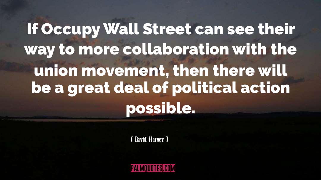 Political Action quotes by David Harvey