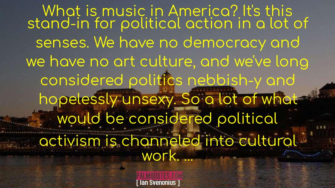 Political Action quotes by Ian Svenonius