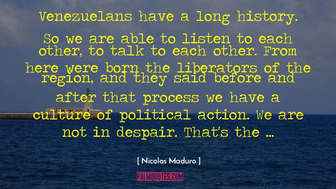 Political Action quotes by Nicolas Maduro