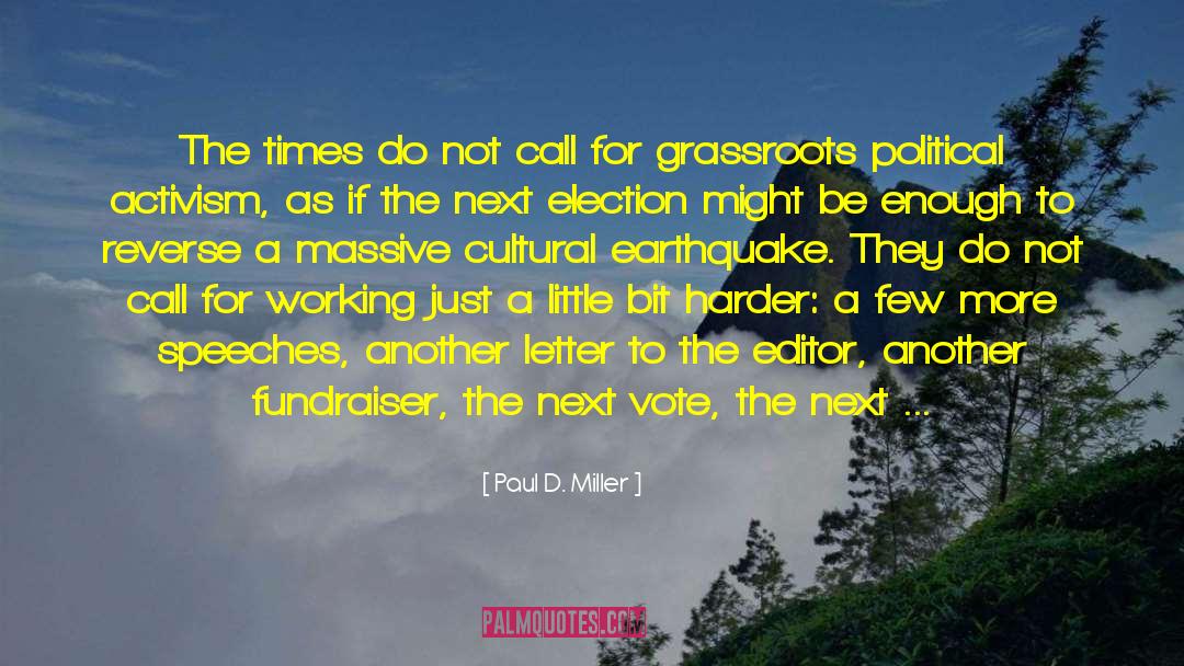 Political Activism quotes by Paul D. Miller