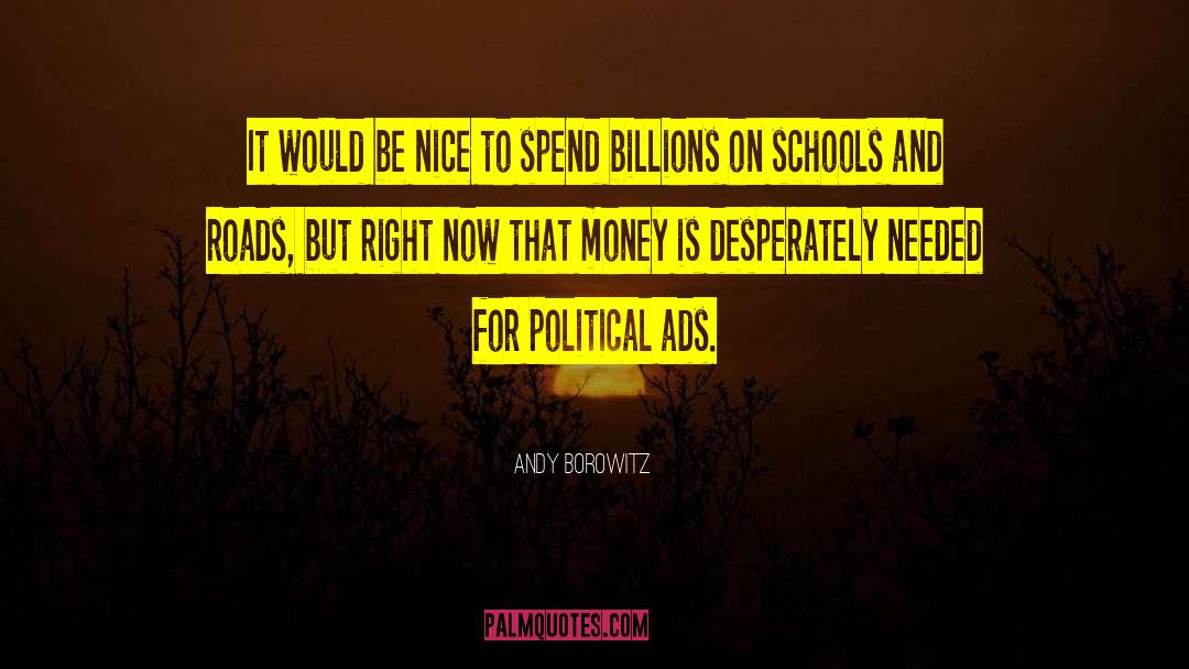 Political Advertising quotes by Andy Borowitz