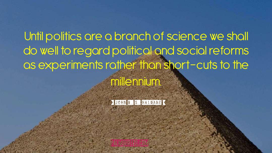 Political Ambition quotes by John B. S. Haldane