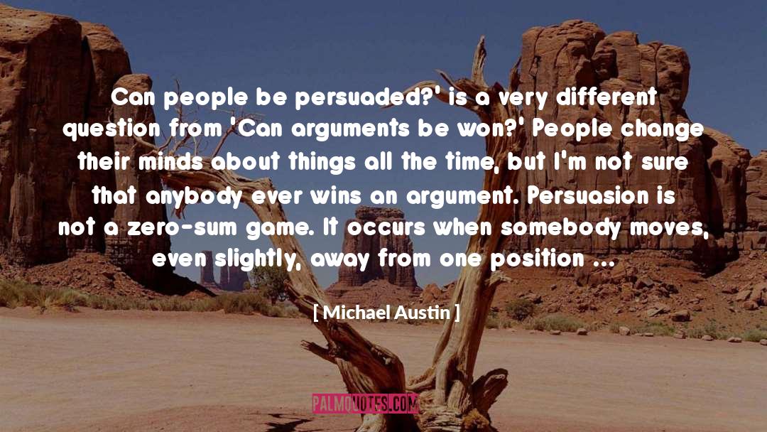 Political Arguments quotes by Michael Austin