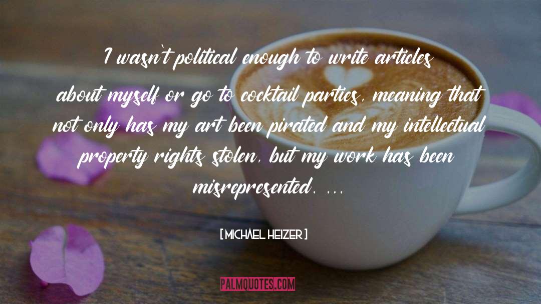 Political Arguments quotes by Michael Heizer