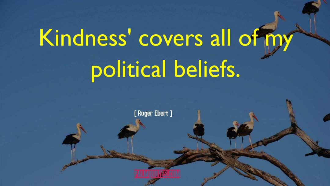 Political Arguments quotes by Roger Ebert