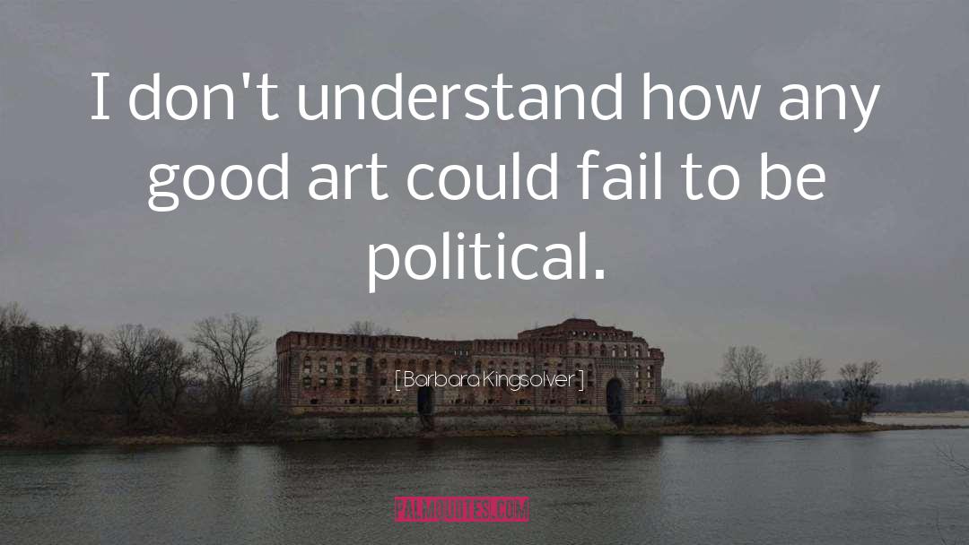 Political Art quotes by Barbara Kingsolver