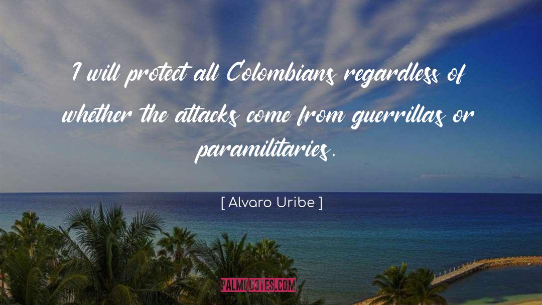 Political Attacks quotes by Alvaro Uribe