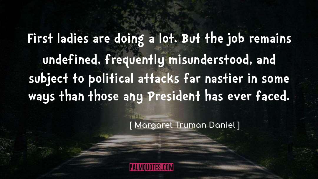 Political Attacks quotes by Margaret Truman Daniel