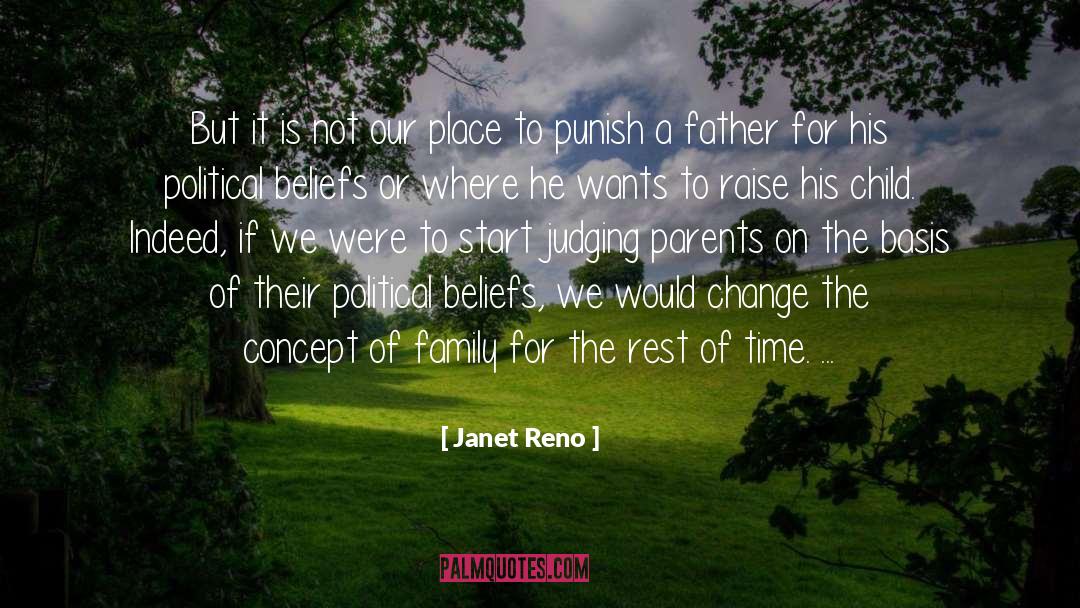 Political Beliefs quotes by Janet Reno