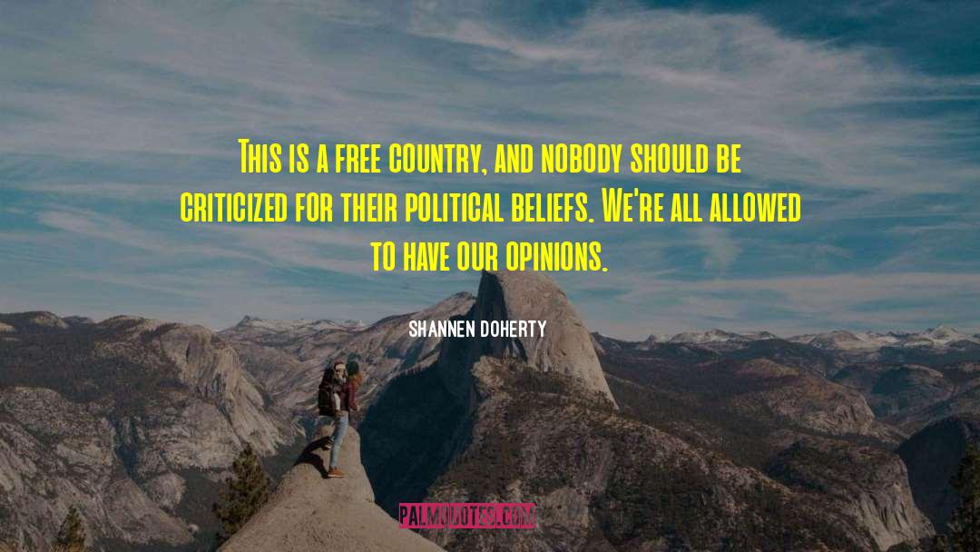 Political Beliefs quotes by Shannen Doherty