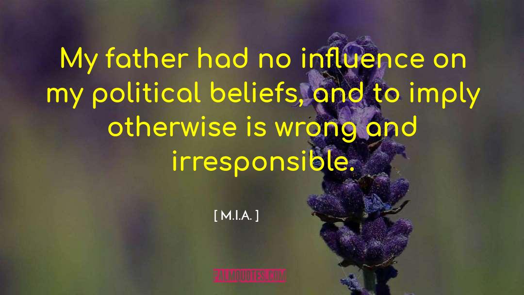 Political Beliefs quotes by M.I.A.