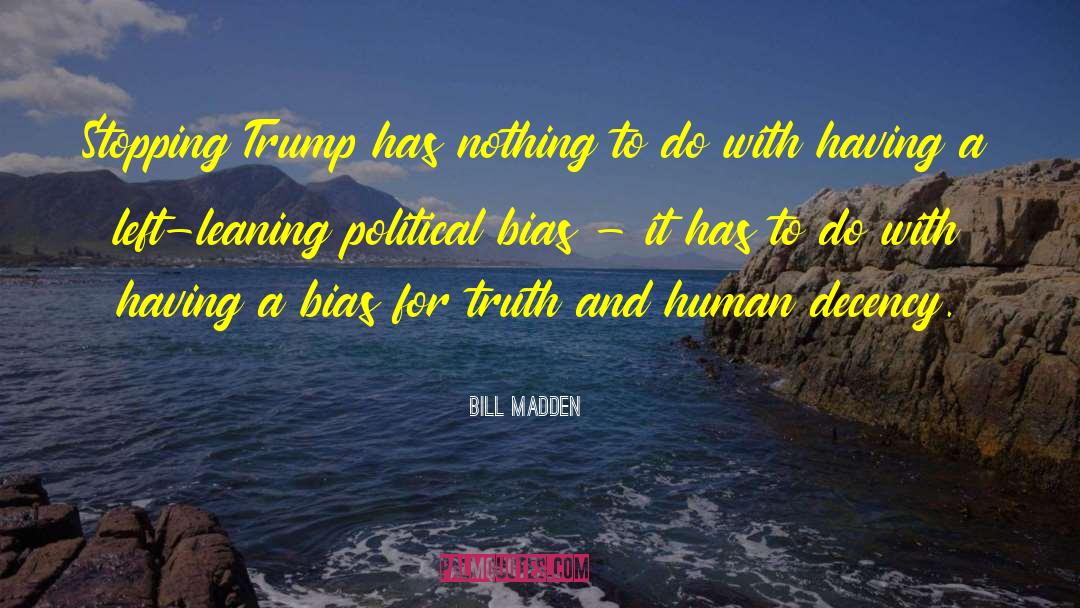 Political Bias quotes by Bill Madden