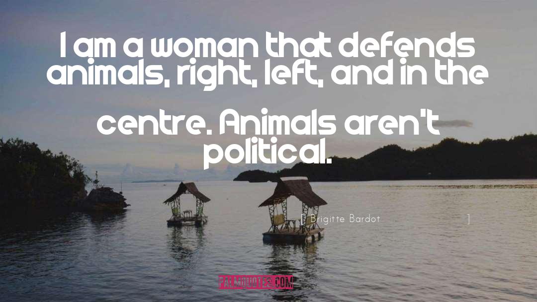 Political Bias quotes by Brigitte Bardot